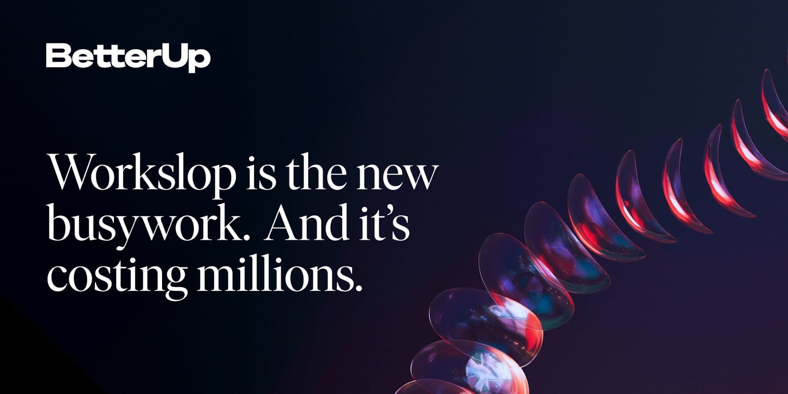 גרפיקה של BetterUp Labs על מחקר ה-workslop: Workslop is the new busywork. And it's costing millions